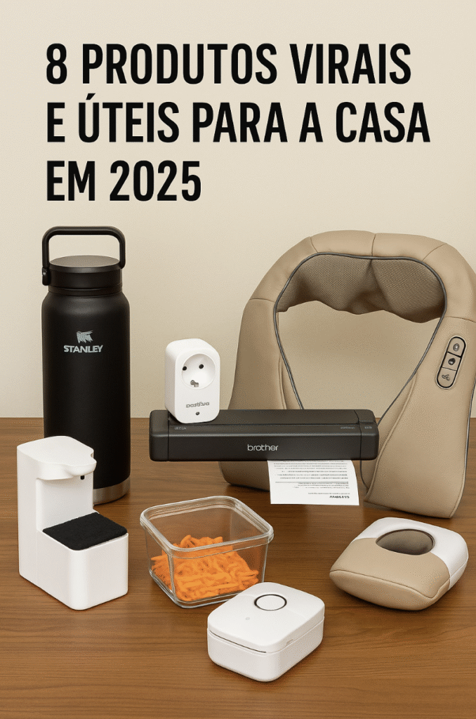 Imagem com 8 produtos virais e úteis para casa em 2025, incluindo garrafa térmica, massageador, tomada inteligente e impressora portátil.